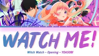 Witch Watch - Opening FULL『Watch Me!』by YOASOBI (Lyrics)
