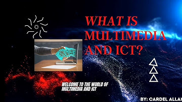 INTRODUCTION TO MULTIMEDIA AND ICT