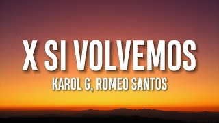 KAROL G, Romeo Santos - X SI VOLVEMOS (Letra/Lyrics)