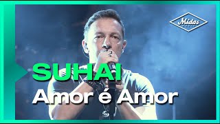 Suhai - Amor é Amor (Videoclipe Oficial)