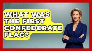 What Was The First Confederate Flag The Civil War Nerds