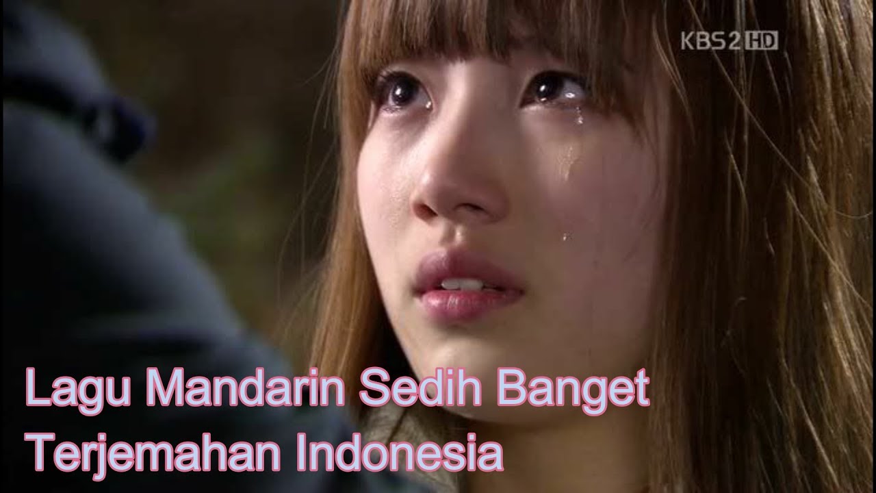 lagu mandarin sedih banget terjemahan indonesia YouTube