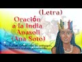 Oración a LA India Anasoli (Ana Soto) Protección de enemigos, sustento y evolución; Letra