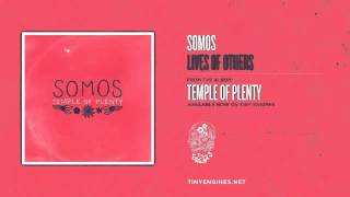Video thumbnail of "Somos - Lives Of Others"