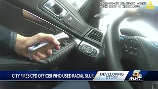 Cincinnati police officer fired after being caught using racial slur on duty