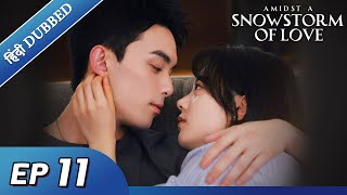 Amidst a Snowstorm of Love | EP 11【Hindi/Urdu Audio】Full episode in hindi | Chinese drama