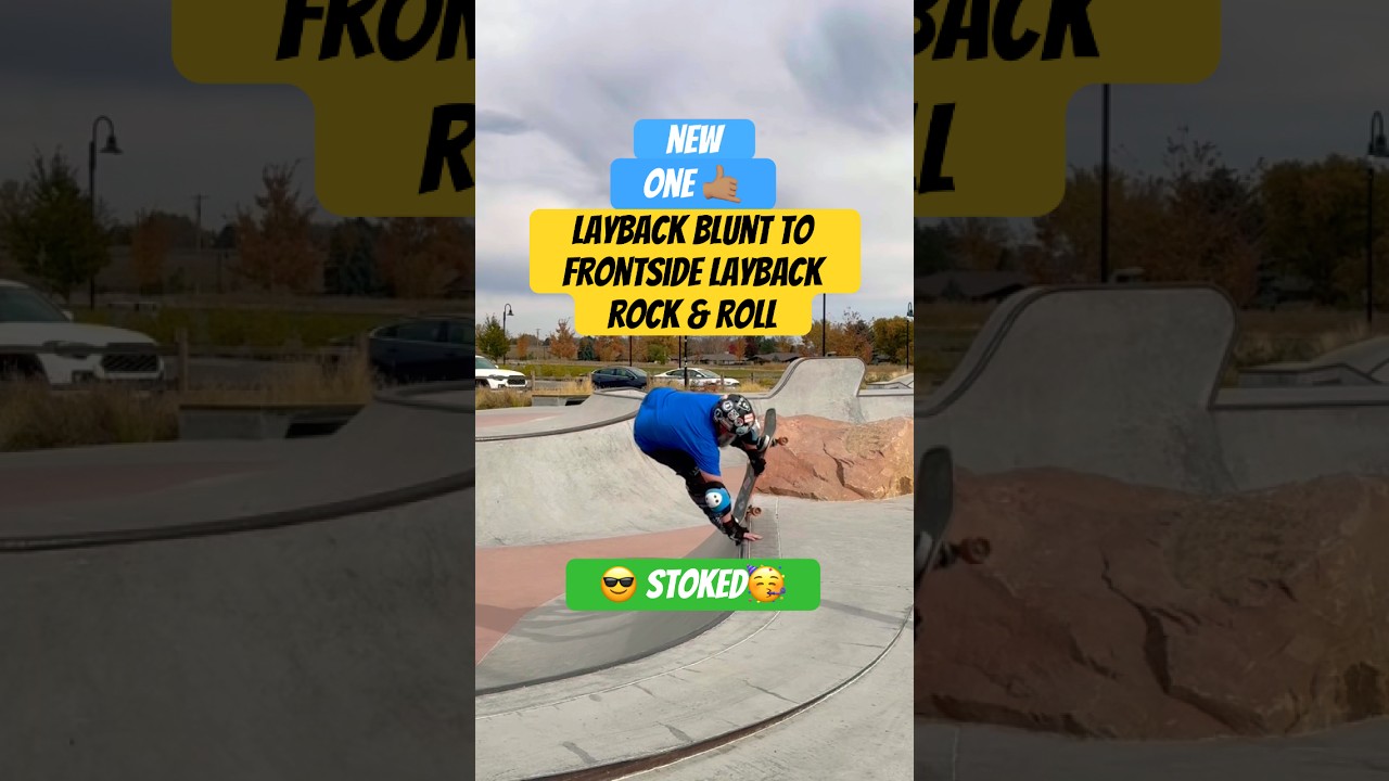 Layback Blunt to Frontside Layback Rock & Roll 
