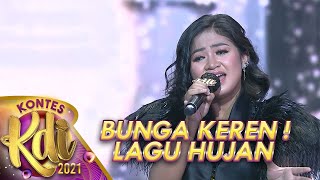 KEREN NYA BUNGA MEMBAWAKAN LAGU HUJAN  | KONTES KDI 2021