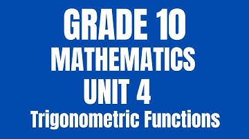 🔴Mathematics Grade 10 Unit 4 Trigonometric Functions Part 1