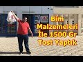 Bim Malzemeleri İle 1500 Gr. Tost Yaptık