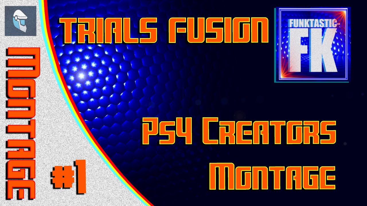 Trials Fusion montage Ps4 Creators