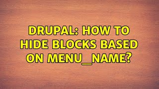 Drupal: How to hide blocks based on menu_name?