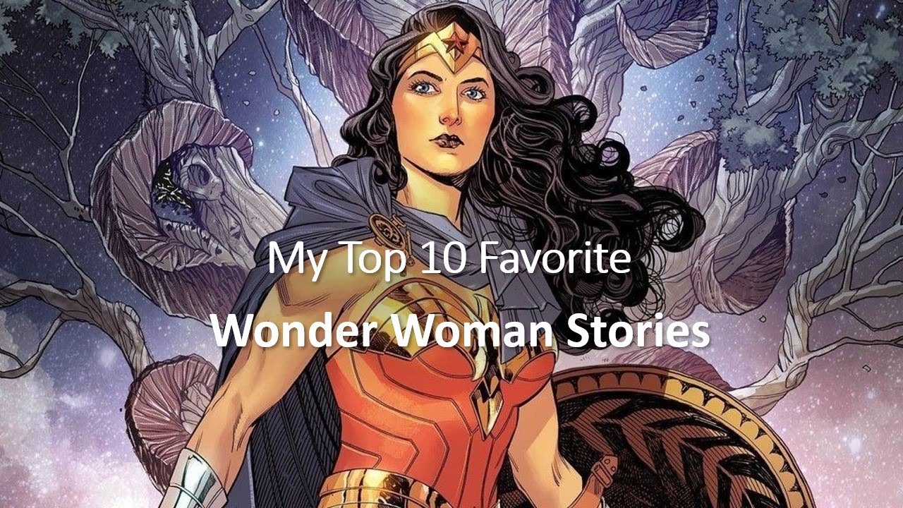 My Top 10 Favorite Wonder Woman Stories YouTube