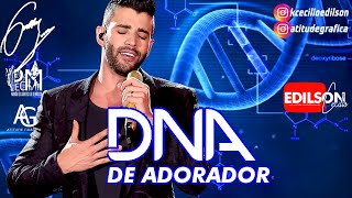 Gusttavo Lima - DNA de Adorador