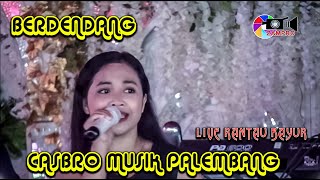 BERDENDANG | CASBRO MUSIK PALEMBANG | LIVE RANTAU BAYUR BANYUASIN