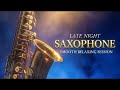 Late Night Saxophone | Smooth Relaxing Session
