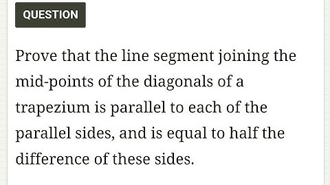 cbse class 9th Prove that the line segment joining the midpoint of the diagonals of a trapezium.