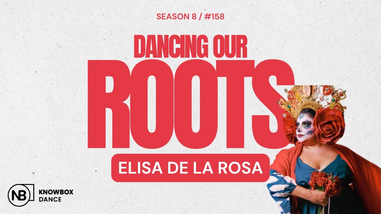 Episode 158: Dancing Our Roots, Elisa De La Rosa