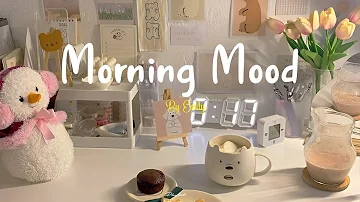 [Playlist] Morning Mood 🌷 Positive songs for a new day ~ Start your day with positivity
