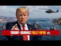 Trump Says Strait of Hormuz Fully Reopened | Warns Iran Against Violating Any Agreement