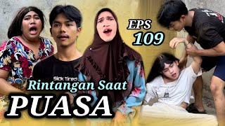 EPS 109, Rintangan Saat PUASA (DUSUN LANTAM)