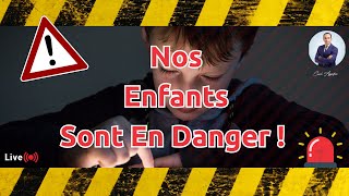 Nos enfants sont en danger