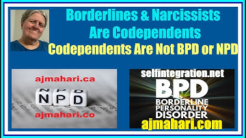 Borderlines & Narcissists & Codependency - Codependents are not BPD or NPD