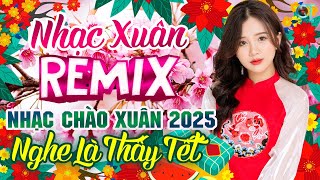 Hoa Lá Nở Thắm Đẹp Làn Môi Hồng Remix ► Cánh Thiệp Đầu Xuân - Nhạc Xuân 2025 Remix Cực Bốc | LK Mới