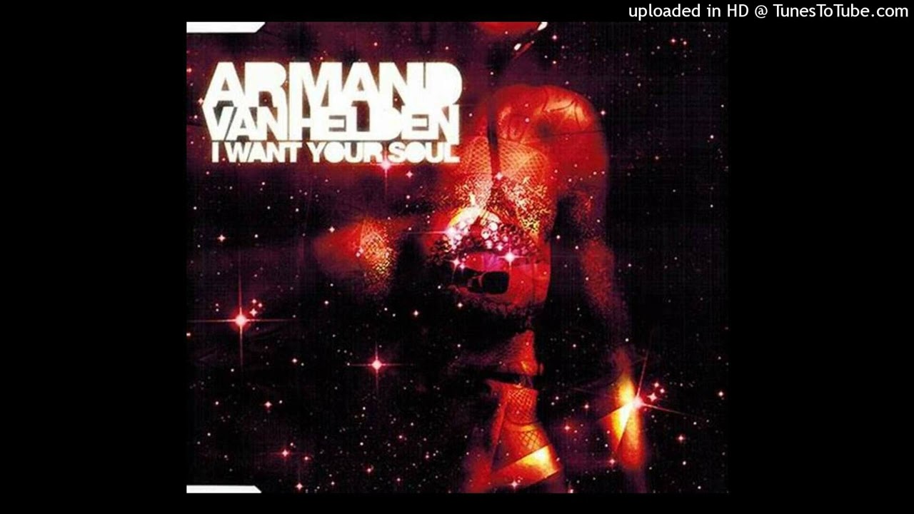 Armand Van Helden - I Want Your Soul (Extended Mix) - YouTube