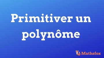 Primitiver un polynôme sans fautes !  Terminales - Primitives