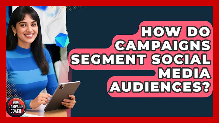 How Do Campaigns Segment Social Media Audiences? - Your Campaign Coach