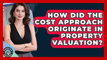 How Did The Cost Approach Originate In Property Valuation? - Property Taxes Uncovered