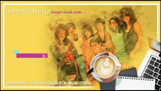Drakhma - Tiada Kusadari Album (1984)