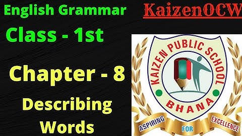 #kaizenocw #grammar #grammarclass1 English grammar, Class - 1st, chapter - 8, (Describing words)