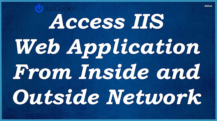 How To Open a port on IIS - Access from inside and outside network