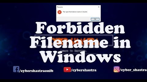 Forbidden Filename, Folder name in Windows