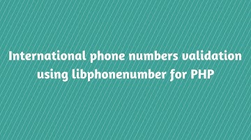 International phone numbers validation using libphonenumber for PHP