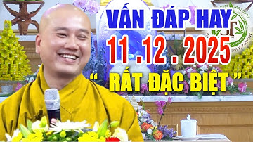 Vấn Đáp Câu Hỏi Chọn Lọc "Rất Hay Và Thực Tế" Đăng Ngày 10  .12 .2025 _Thầy Thích Pháp Hòa MỚI #2025