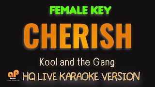 CHERISH - Kool &amp; The Gang (FEMALE KEY HQ KARAOKE VERSION)