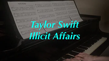 Taylor Swift - Illicit Affairs | Piano Cover