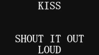 KISS- Shout It out Loud