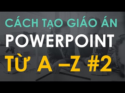 Video Hướng dẫn soạn giáo án powerpoint từ A - Z phần 2 - youtube