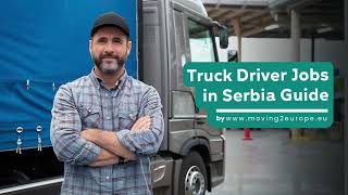 Truck Driver jobs in Serbia Guide