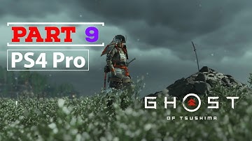 GHOST OF TSUSHIMA Gameplay Walkthrough Part 9 [1080P HD PS4 PRO] - No Commentary (FULL GAME)
