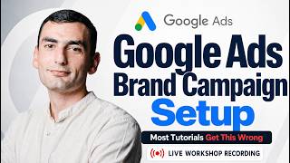 How to Set Up a Google Ads Brand Campaign the Right Way (Full Walkthrough)