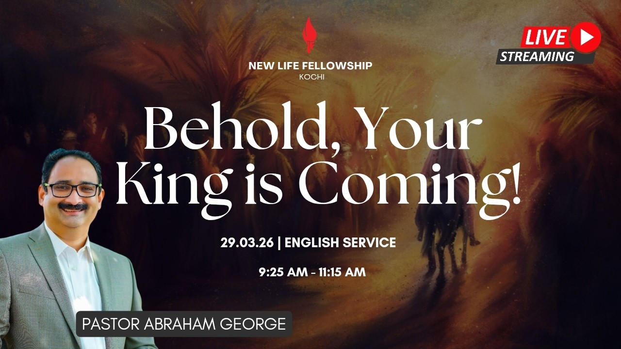 29th March 2026 | BEHOLD, YOUR KING IS COMING! | PS. ABRAHAM GEORGE