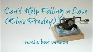 Can't Help Falling in Love - Elvis Presley - MUSIC BOX