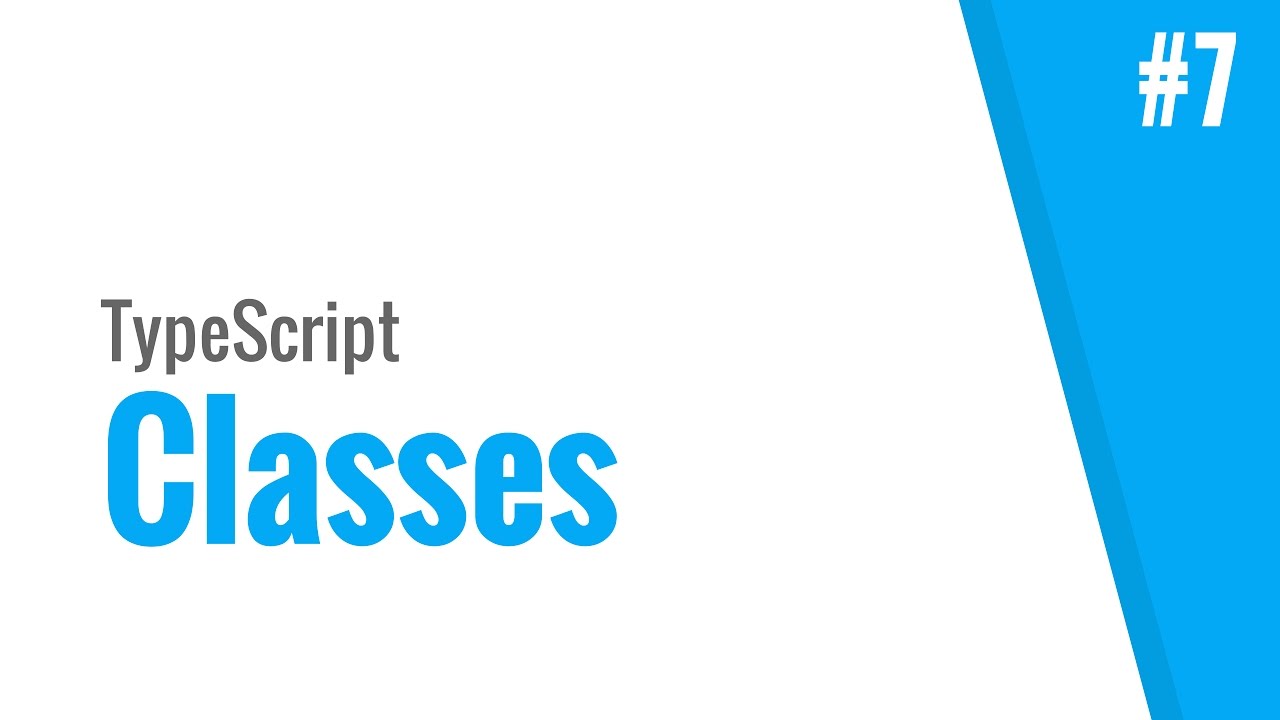 Classes (Typescript Tutorial, #7)