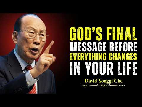 Dr. David Yonggi Cho: God’s Final Instruction Before Your Life Shifts