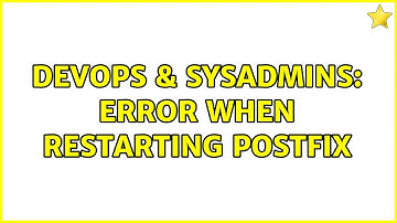 DevOps & SysAdmins: Error when restarting postfix (2 Solutions!!)